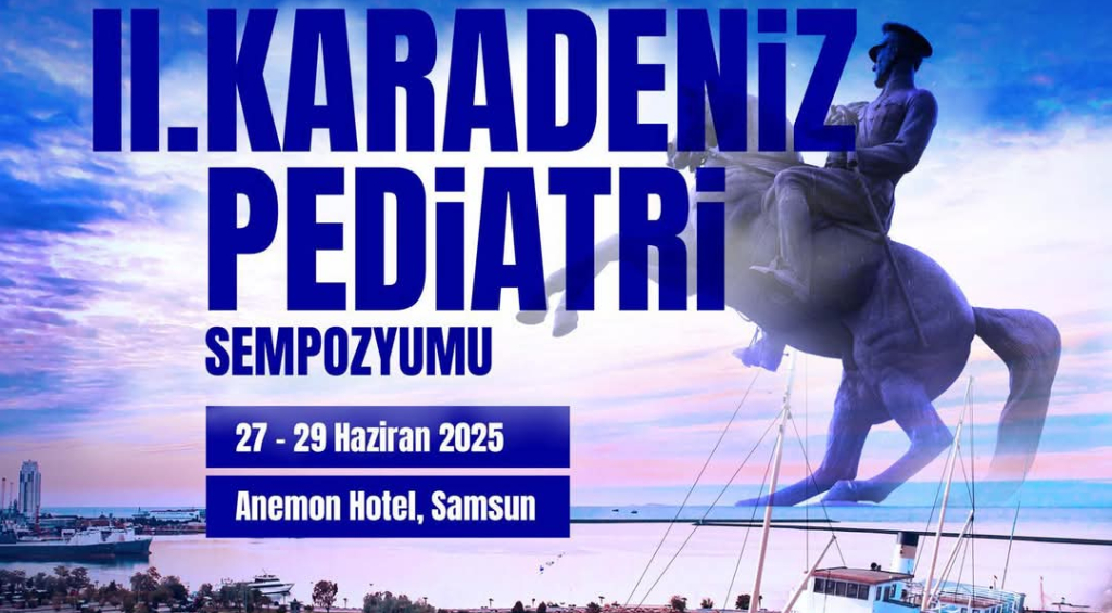 II. Karadeniz Pediatri Sempozyumu Samsun’da Gerçekleşiyor!